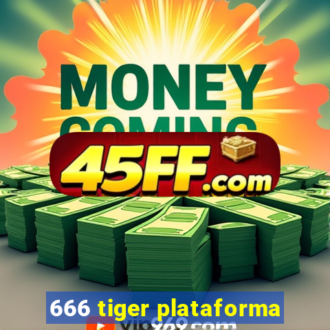 666 tiger plataforma